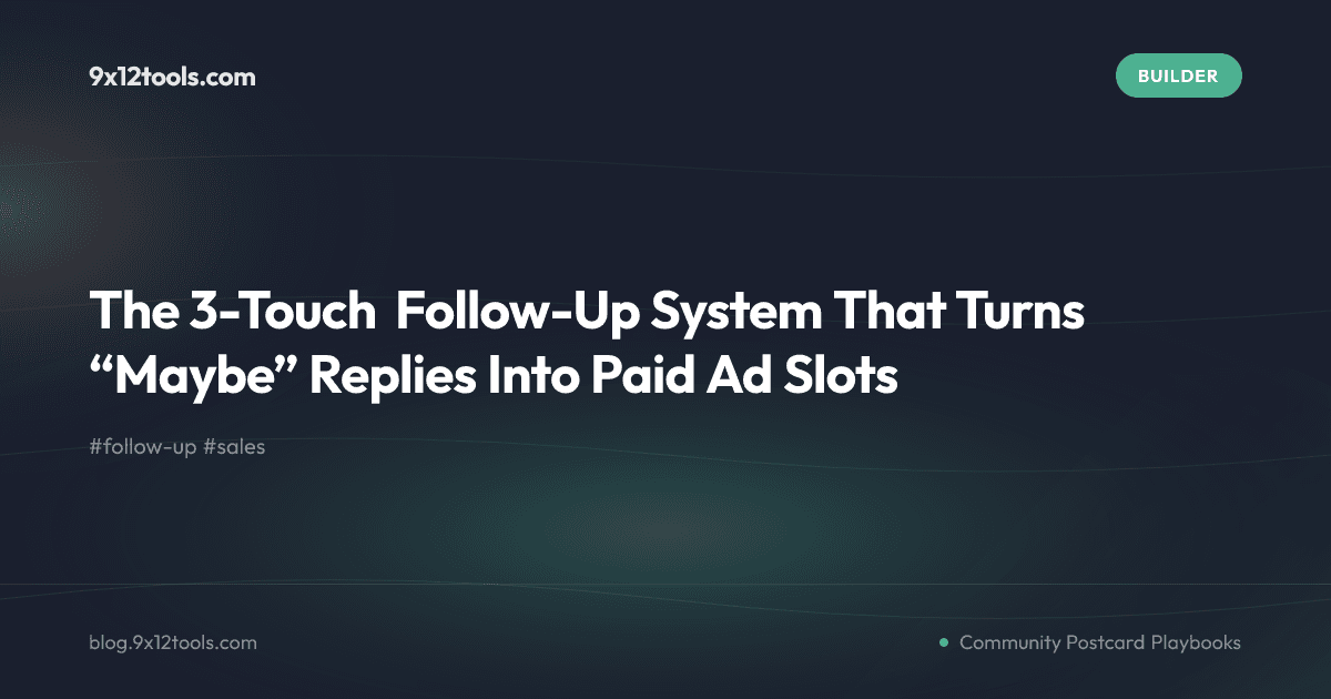The 3-Touch Follow-Up System That Turns "Maybe" Replies Into Paid Ad Slots